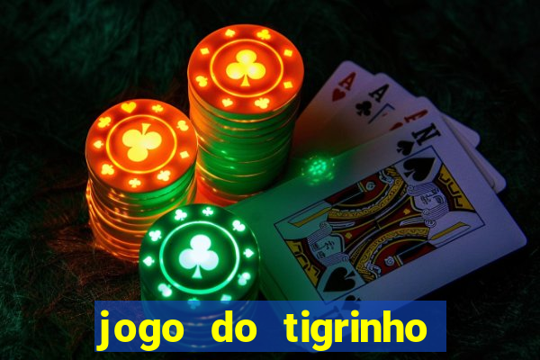 jogo do tigrinho com deposito de 1 real